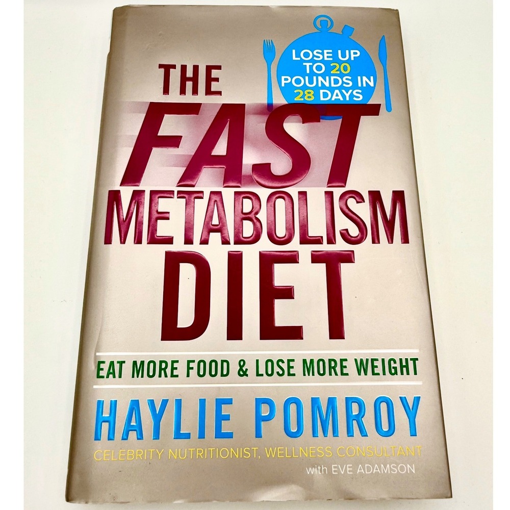 The Fast Metabolism Diet Haylie Pomroy Hardcover First Edition 2013 Nutrition